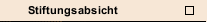 Stiftungsabsicht